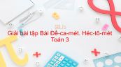 Giải bài tập VBT Toán 3 Bài 42: Đề-ca-mét. Héc-tô-mét