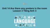 Unit 14 lớp 3: Are there any posters in the room?-Lesson 3
