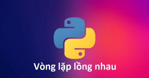 Vòng lặp lồng nhau trong Python