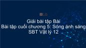 Giải bài tập SBT Vật Lí 12 Bài tập cuối chương 5: Sóng ánh sáng