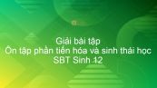 Giải SBT Sinh 12 Bài 47: Ôn tập phần tiến hóa và sinh thái học