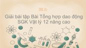 Giải bài tập SGK Vật lý 12 nâng cao Bài 12: Tổng hợp dao động