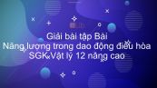 Giải bài tập SGK Vật lý 12 nâng cao Bài 8: Năng lượng trong dao động điều hòa