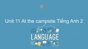 Unit 11 lớp 2: At the campsite
