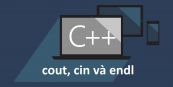 cout, cin và endl trong C++