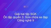 Giải bài tập SGK Công nghệ 9 Ôn tập quyển 3: Sửa chữa xe đạp
