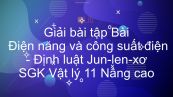 Giải bài tập SGK Vật lý 11 Nâng cao Bài 12: Điện năng và công suất điện. Định luật Jun-len-xơ