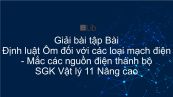Giải bài tập SGK Vật lý 11 Nâng cao Bài 16: Thực hành: Đo suất điện động và điện trở trong của nguồn điện