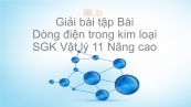 Giải bài tập SGK Vật lý 11 Nâng cao Bài 17: Dòng điện trong kim loại
