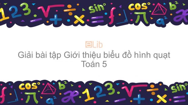 Giải bài tập VBT Toán 5 Bài 100: Giới thiệu biểu đồ hình quạt