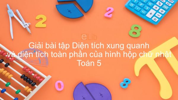 Giải bài tập VBT Toán 5 Bài 105: Diện tích xung quanh và diện tích toàn phần của hình hộp chữ nhật