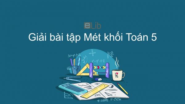 Giải bài tập VBT Toán 5 Bài 112: Mét khối