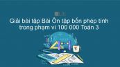 Giải bài tập VBT Toán 3 Bài 159: Ôn tập bốn phép tính trong phạm vi 100 000