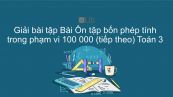 Giải bài tập VBT Toán 3 Bài 161: Ôn tập bốn phép tính trong phạm vi 100 000 (tiếp theo)
