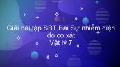 Giải bài tập SBT Vật lý 7 Bài 17: Sự nhiễm điện do cọ xát