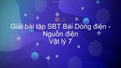 Giải bài tập SBT Vật lý 7 Bài 19: Dòng điện - Nguồn điện