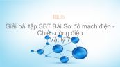 Giải bài tập SBT Vật lý 7 Bài 21: Sơ đồ mạch điện - Chiều dòng điện