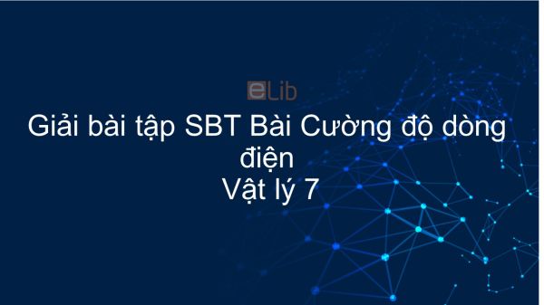 Giải bài tập SBT Vật lý 7 Bài 24: Cường độ dòng điện