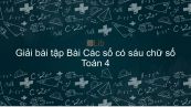 Giải bài tập VBT Toán 4 Bài 6: Các số có sáu chữ số