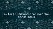 Giải bài tập VBT Toán 4 Bài 9: So sánh các số có nhiều chữ số