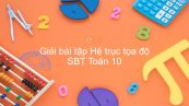 Giải bài tập SBT Toán 10 Bài 4: Hệ trục tọa độ