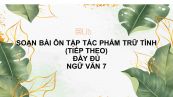 Soạn bài Ôn tập tác phẩm trữ tình (tiếp theo) Ngữ văn 7 đầy đủ