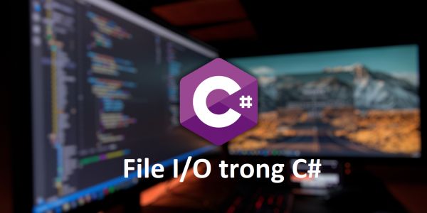 File I/O trong C#