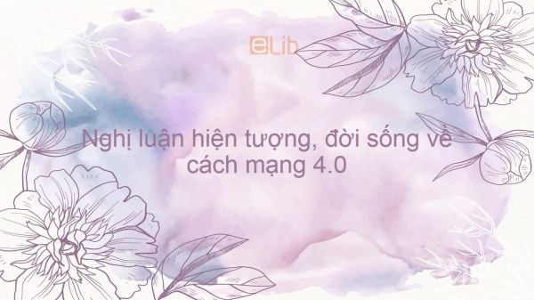 Nghị luận hiện tượng, đời sống về cuộc cách mạng công nghệ 4.0