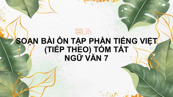 Soạn bài Ôn tập phần tiếng Việt (tiếp theo) Ngữ văn 7 tóm tắt