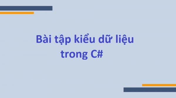 Bài tập kiểu dữ liệu trong C#