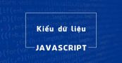 Kiểu dữ liệu trong JavaScript