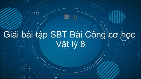 Giải bài tập SBT Vật lý 8 Bài 13: Công cơ học