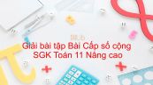 Giải bài tập SGK Toán 11 Nâng cao Bài 3: Cấp số cộng