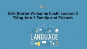 Starter lớp 3: Welcome back! - Lesson 3