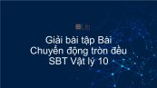 Giải bài tập SBT Vật Lí 10 Bài 5: Chuyển động tròn đều