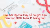 Giải bài tập SGK Toán 11 Nâng cao Chương 4 Bài 2: Dãy số có giới hạn hữu hạn