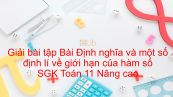 Giải bài tập SGK Toán 11 Nâng cao Chương 4 Bài 4: Định nghĩa và một số định lí về giới hạn của hàm số