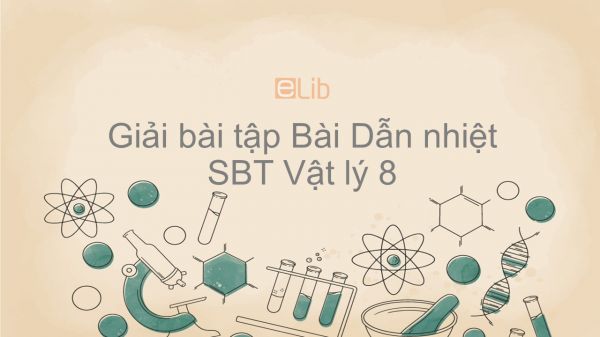 Giải bài tập SBT Vật Lí 8 Bài 22: Dẫn nhiệt