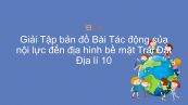 Giải Tập bản đồ Địa lí 10 Bài 8: Tác động của nội lực đến địa hình bề mặt Trái Đất