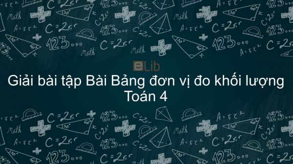 Giải bài tập VBT Toán 4 Bài 19: Bảng đơn vị đo khối lượng