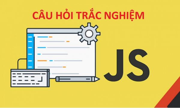 Câu hỏi trắc nghiệm lập trình JavaScript