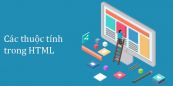 Các thuộc tính  trong HTML