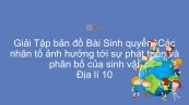 Giải Tập bản đồ Địa lí 10 Bài 18: Sinh quyển. Các nhân tố ảnh hưởng tới sự phát triển và phân bố của sinh vật