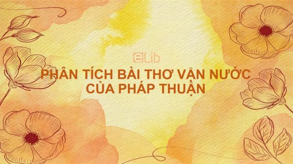 Phân tích bài thơ Vận nước của Pháp Thuận