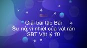 Giải bài tập SBT Vật Lí 10 Bài 36: Sự nở vì nhiệt của vật rắn