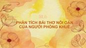 Phân tích bài thơ Nỗi oán của người phòng khuê của Vương Xương Linh