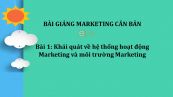 Bài 1: Khái quát về hệ thống hoạt động Marketing và môi trường Marketing