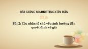 Bài 2: Các nhân tố chủ yếu ảnh hưởng đến quyết định về giá