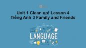 Unit 1 lớp 3: Clean up!-Lesson 4