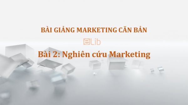 Bài 2: Nghiên cứu Marketing